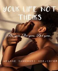 Your Life not Theirs