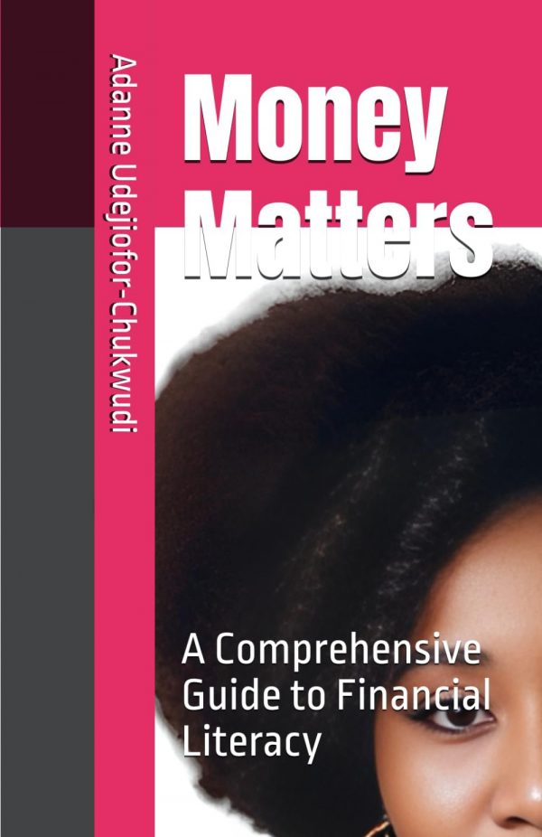 Money Matters. A Comprehensive Guide to Financial Literacy