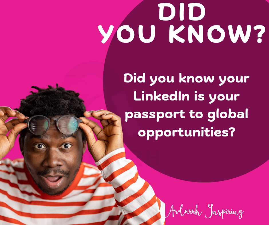Did you know your LinkedIn is your passport to global opportunities?