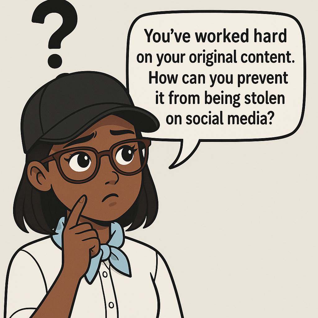 You’ve worked hard on your original content. How can you prevent it from being stolen on social media?